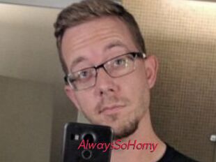 AlwaysSoHorny