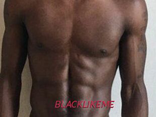 BLACKLIKEME
