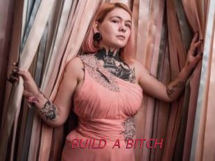 BUILD_A_BITCH