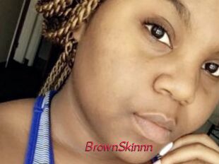 BrownSkinnn