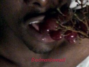 Badmanlovesall