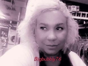 Bigbubbly76