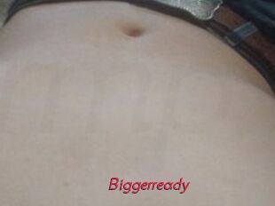Biggerready