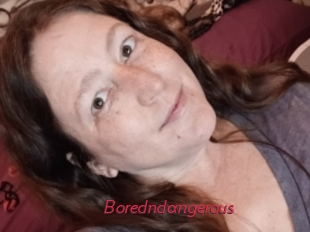 Boredndangerous