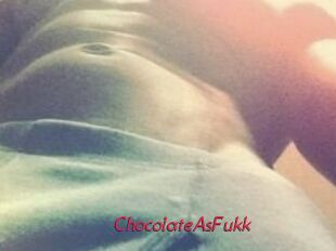ChocolateAsFukk