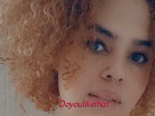 Doyoulikethat