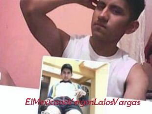 ElMexicanoVergonLalosVargas