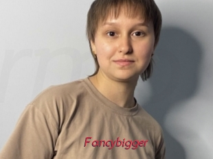 Fancybigger