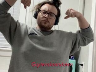 Guytwodoorsdown