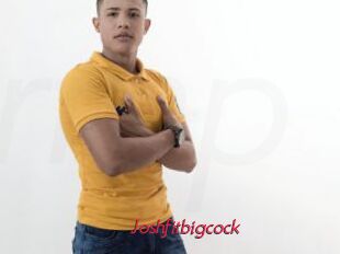 Joshfitbigcock