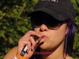 Jroxtoohot