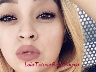 LolaTotonaBellaForeva