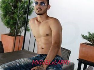 MIGUELxLARRY