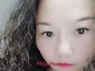 Meiguihuakai