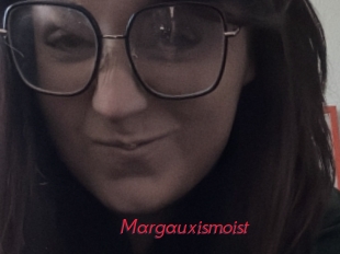 Margauxismoist