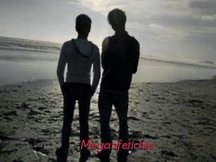 Meganfetiches