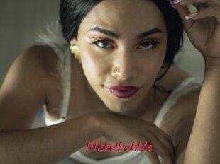 Mishelbubble