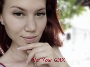 Not_Your_GirlX