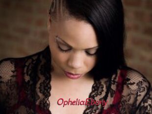 OpheliaEbony