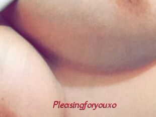 Pleasingforyouxo