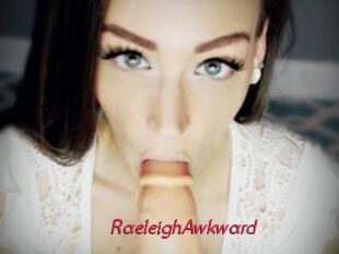 RaeleighAwkward