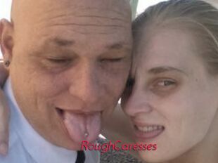 RoughCaresses