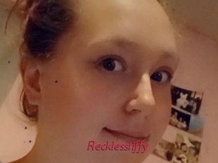 Recklesstiffy