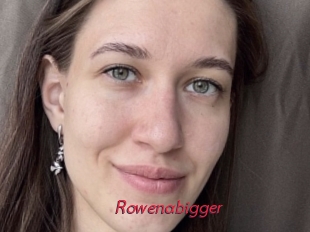 Rowenabigger