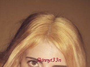 Skinnyt33n