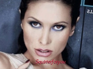 Squirterforyou
