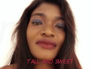 TALL_AND_SWEET