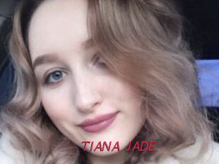 TIANA_JADE