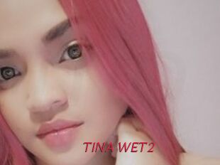 TINA_WET2