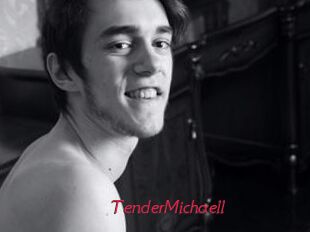 TenderMichaell