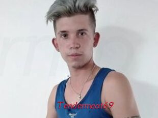 Tendermeat69