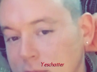 Yeschatter